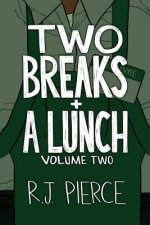 Two Breaks + A Lunch: Volume Two