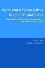 Agricultural Cooperatives in the U.S. and Israel: Comparative Performance of Cooperatives and Investor Owned Firms