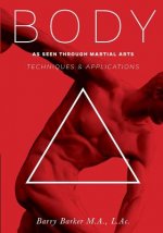Body: Technique & Applications as Seen Through Martial Arts