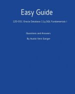 Easy Guide: 1z0-051 Oracle Database 11g SQL Fundamentals I: Questions and Answers