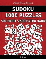 Sudoku 1,000 Puzzles, 500 Hard and 500 Extra Hard: Keep Your Brain Active For Hours With This Sudoku Puzzle Book