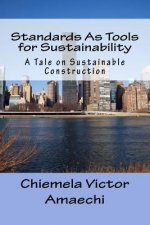 Standards As Tools for Sustainability: A Tale on Sustainable Construction