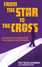 From the Star to the Cross: Accepting the Promised Path from Judaism Into Christianity