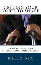 Getting Your Voice to Shake: A Practical Guide to Intercultural Communication