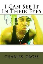 I Can See It In Their Eyes: I Can See It In Their Eyes