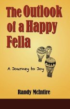 The Outlook of a Happy Fella: A Journey to Joy