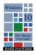 Windows 10: The Ultimate User Guide: (Windows 10 Manual, Windows 10 User Manual)