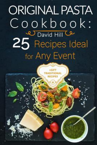 Original Pasta Cookbook: 25 Recipes Ideal for Any Event.