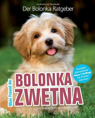 Bolonka Zwetna: Mein Freund der Bolonka (Praxiswissen: Auswahl, Haltung, Erziehung)