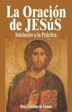 La Oración de Jesús: Iniciación a la Práctiva