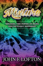 Mixture: Exposing the Power of Being Distinctively Different