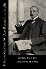 Ave Roma Immortalis: Studies from the chronicles of Rome