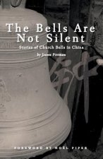 The Bells Are Not Silent: Stories of Church Bells in China