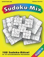 100 Rätsel: Sudoku-Mix, Ausgabe 06: 100 Rätsel in 15 verschiedenen Varianten, Ausgabe 06