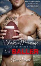 Fake Marriage to a Baller: A Wilder Brothers Romance