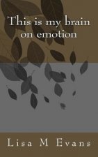 This is my brain on emotion