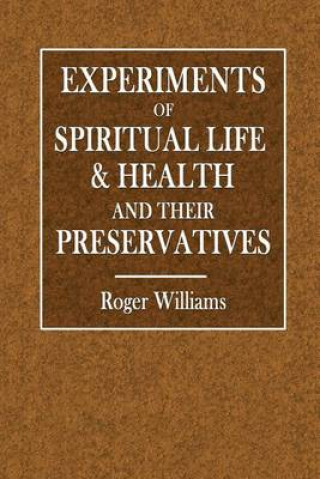 Experiments of Spiritual Life & Health: And Their Preservatives