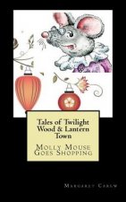 Tales of Twilight Wood & Lantern Town: Molly Mouse Goes Shopping