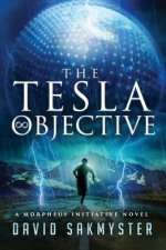 The Tesla Objective: The Morpheus Initiative - Book 4