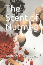 The Scent of Nutmeg: From dream to nightmare