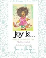 Joy Is....: Living Life One Smile At A Time