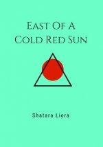East Of A Cold Red Sun