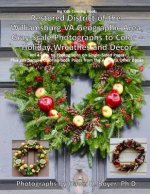 Restored District Williamsburg VA Geographic Area Gray Scale Photos To Color: Holiday Wreathes and Decor Volume 4 of 4