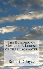 The Building of Mourne: A Legend of the Blackwater