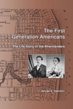 The First Generation Americans: The Life Story of the Rheinlaenders