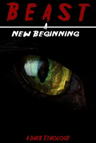 Beast: A New Beginning: A Dark Ethology
