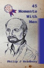 45 Moments With Men: Stories and articles for and about men