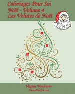 Coloriages Pour Soi - Noël - Volume 4: 25 coloriages en Volutes de Noël