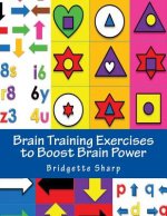 Brain Training Exercises to Boost Brain Power: for Improved Memory, Focus and Cognitive Function