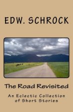 The Road Revisited: A Variety of Short Stories
