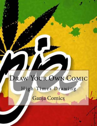 Draw Your Own Comic: High Times Drawing