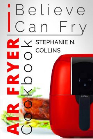 Air Fryer Cookbook (Stephanie N Collins)(Puha kötésű)