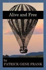 Alive and Free