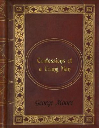 George Moore - Confessions of a Young Man