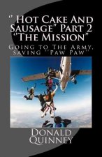 '' Hot Cake And Sausage'' Part 2 ''The Mission'': Going to The Army, saving ''Paw Paw''