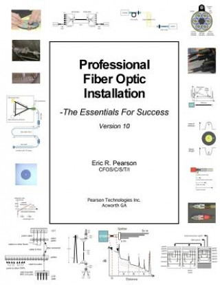 Professional Fiber Optic Installation, v.10: The Essentials For Success