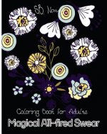 Magical All-Fired Swear: Coloring Book for Adults