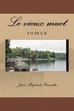 Le vieux muet: roman