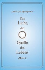 Das Licht die Quelle des Lebens - Band 2