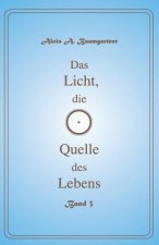 Das Licht, die Quelle des Lebens - Band 3