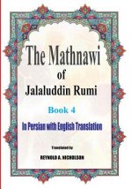 The Mathnawi of Jalaluddin Rumi: Book 4: In Persian with English Translation