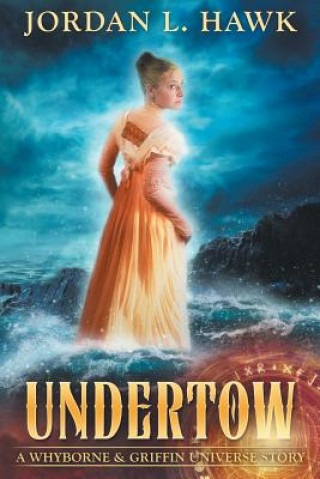 Undertow: A Whyborne & Griffin Universe Story