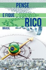 Pense E Fique Rico Brasil: Este Livro Pode Ser 1 Milho de Dolares Para Voce!