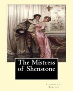 The Mistress of Shenstone. By: Florence L. Barclay, illustyrated By: F. H. Townsend (1868-1920): decoration By: Margaret (Neilson) Armstrong (1867-19