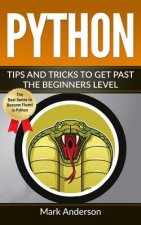 Python: Tips and Tricks to Get Past the Beginners Level