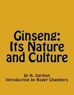 Ginseng: Its Nature and Culture